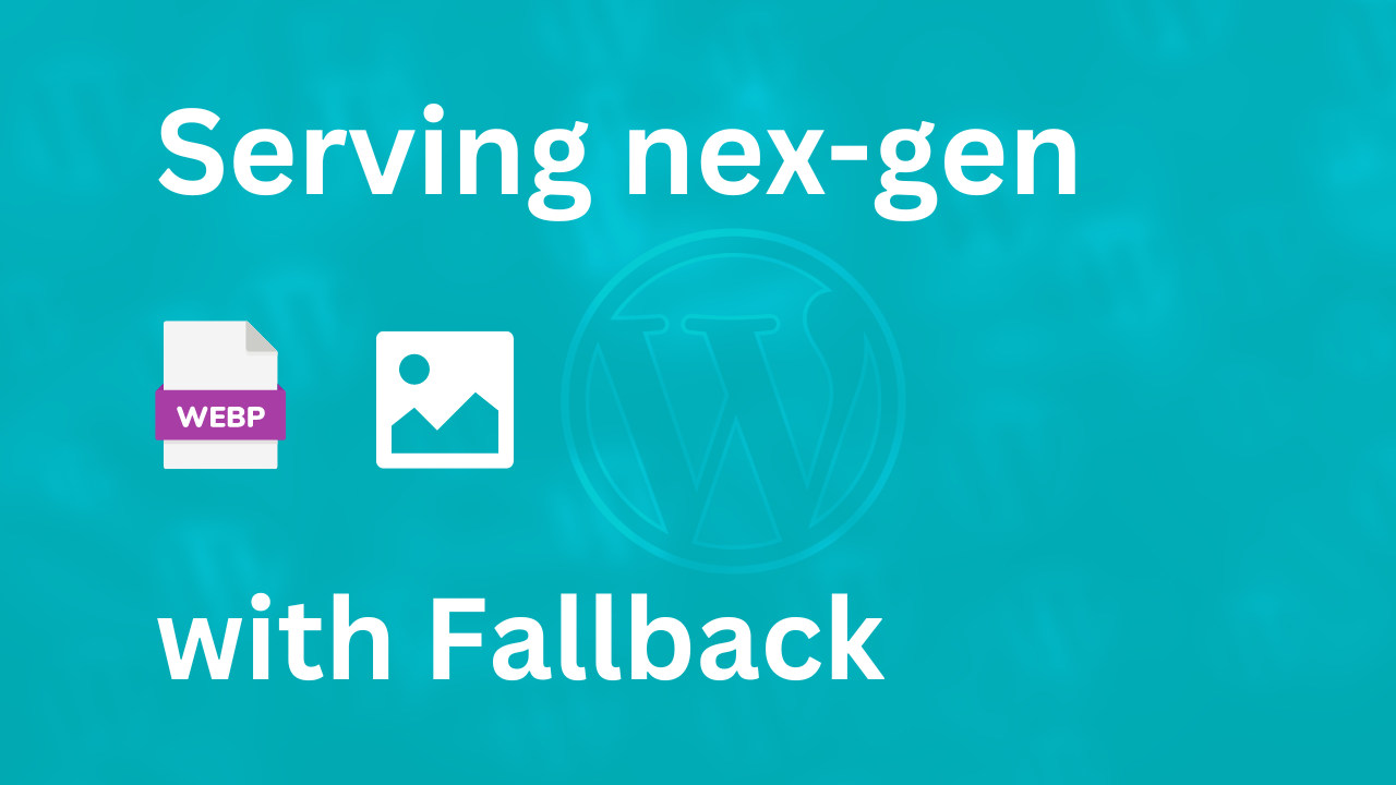 Serving next-gen WebP images in WordPress with fallback